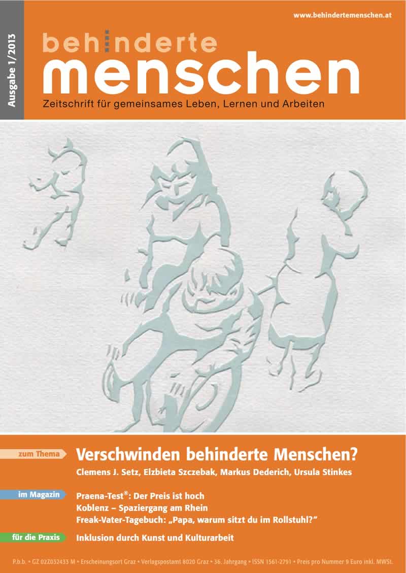 Titelbild der Zeitschrift BEHINDERTE MENSCHEN, Ausgabe 1/2013 "Verschwinden behinderte Menschen?"